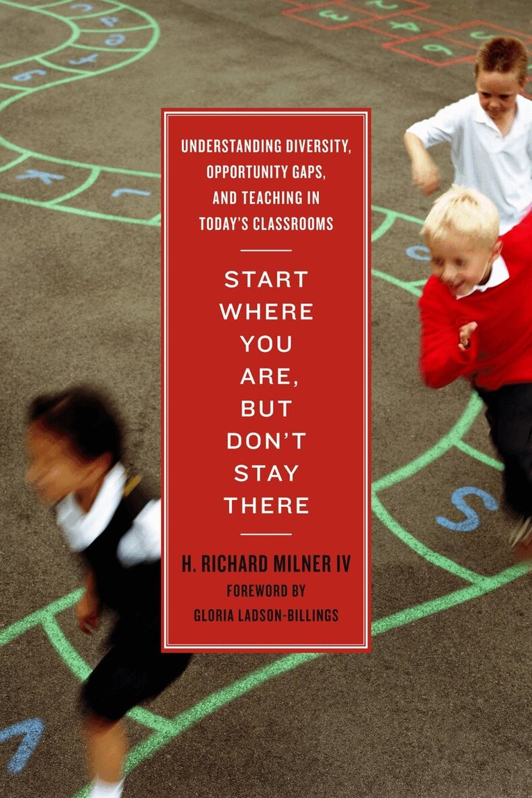 H. Richard Milner IV - Start Where You Are, but Don't Stay There, Häftad. Tillgänglighet: Tillfälligt slut