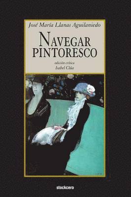 Jose Maria Llanas Aguilaniedo, Isabel Clua - Navegar Pintoresco, Häftad