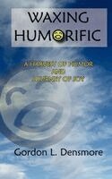 Gordon L Densmore - Waxing Humorific, Häftad