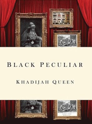 Khadijah Queen - Black Peculiar, Häftad