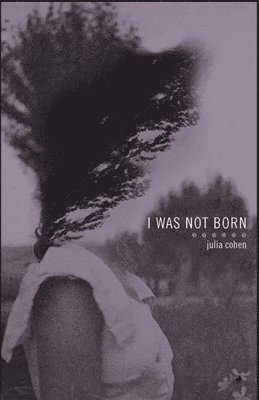 Julia Cohen - I Was Not Born, Häftad