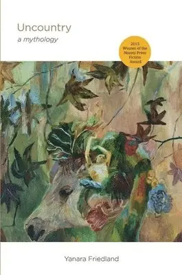 Yanara Friedland - Uncountry: A Mythology, Häftad. Tillgänglighet: Tillfälligt slut