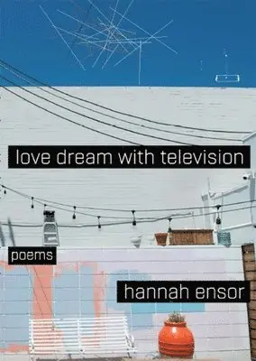 Hannah Ensor - Love Dream with Television, Häftad. Tillgänglighet: Tillfälligt slut