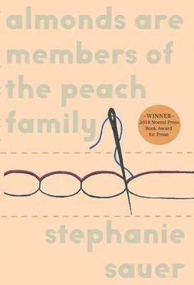 Stephanie Sauer - Almonds Are Members of the Peach Family, Häftad