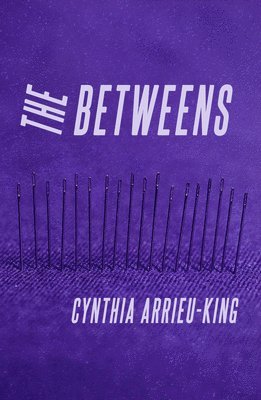 Cynthia Arrieu-King - The Betweens, Häftad