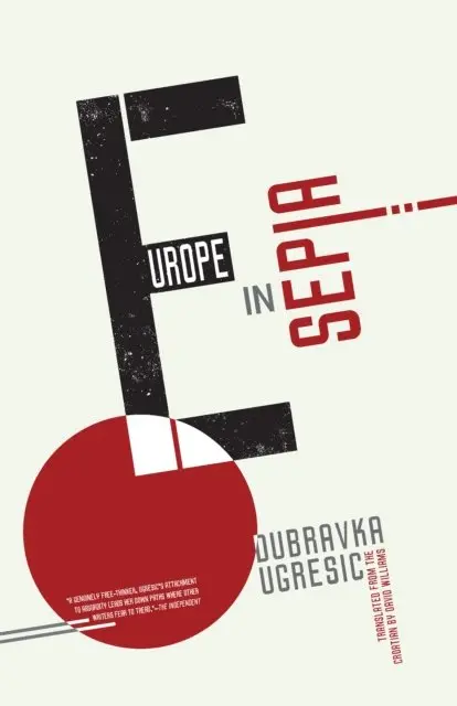 Dubravka Ugresic - Europe in Sepia, E-bok. Tillgänglighet: Lägg i varukorg
