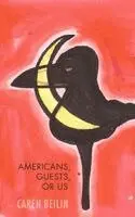 Caren Beilin - Americans, Guests, or Us, Häftad. Tillgänglighet: Lägg i varukorg