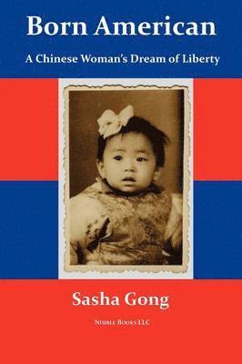 Sasha Gong - Born American, Häftad. Tillgänglighet: Lägg i varukorg