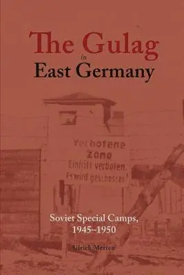Ulrich Merten - Gulag in East Germany, Häftad. Tillgänglighet: Lägg i varukorg
