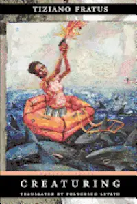 Tiziano Fratus - Creaturing, Häftad. Tillgänglighet: Lägg i varukorg