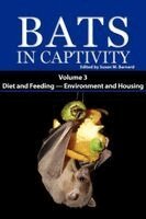 Susan M Barnard - Bats in Captivity. Volume 3, Inbunden