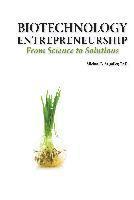 Michael L Salgaller - Biotechnology Entrepreneurship from Science to Solutions -- Start-up, Company Formation and Organization, Team, Intellectual Property, Financing, Partnering, Licensing and Technology Transfer, Regulatory Affairs, Reimbursement, Exit, Inbunden