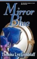 Thomma Lyn Grindstaff - Mirror Blue, Häftad. Tillgänglighet: Lägg i varukorg