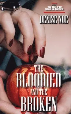 Denise Noe - The Bloodied and the Broken, Häftad. Tillgänglighet: Lägg i varukorg