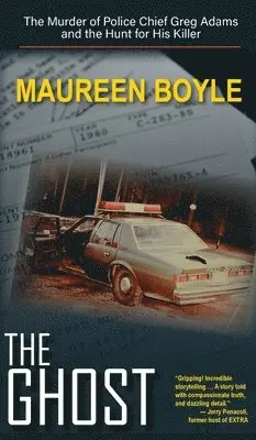 Maureen Boyle - The Ghost: The Murder of Police Chief Greg Adams and the Hunt for His Killer, Inbunden. Tillgänglighet: Lägg i varukorg