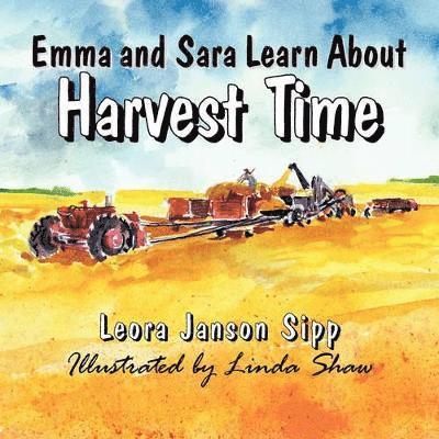 Leora Janson Sipp - Emma and Sara Learn about Harvest Time, Häftad