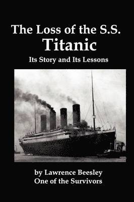 Lawrence Beesley - Loss of the SS Titanic; Its Story and Its Lessons, Häftad. Tillgänglighet: Lägg i varukorg