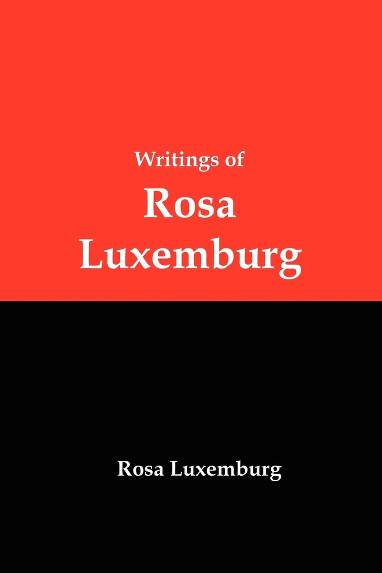 Rosa Luxemburg - Writings of Rosa Luxemburg, Häftad