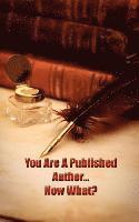 Asta Publications - You're a Published Author...Now What?, Häftad