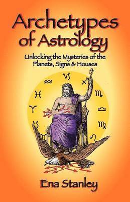 Ena Stanley - Archetypes of Astrology, Häftad