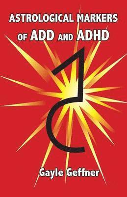 Gayle Geffner - Astrological Markers for ADD and ADHD, Häftad
