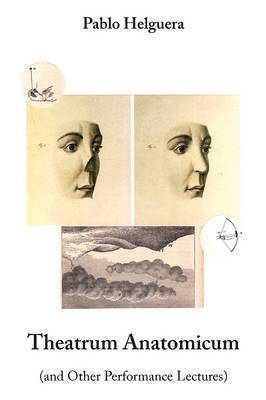 Theatrum Anatomicum (and Other Performance Lectures) av Pablo Helguera