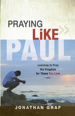 Jonathan Graf - Praying Like Paul, Häftad