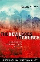 David Butts - The Devil Goes to Church: Combating the Everyday Attacks of Satan, Häftad