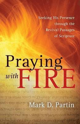 Mark D Partin - Praying with Fire, Häftad