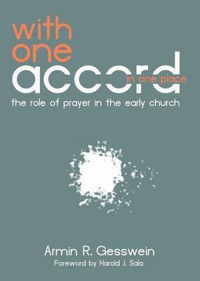 Armin R Gesswein - With One Accord in One Place, Häftad