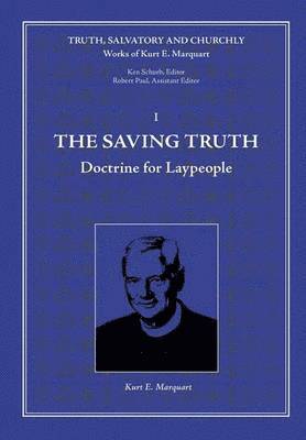 Kurt E Marquart - Saving Truth, Inbunden