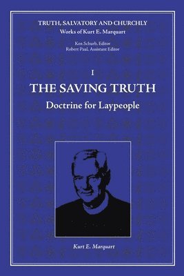 Kurt E Marquart - Saving Truth, Häftad