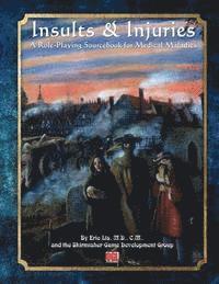 Eric Lis M. D. - Insults & Injuries: A Role-Playing Game Sourcebook for Medical Maladies, Häftad