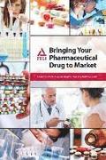 Bringing Your Pharmaceutical Drug to Market