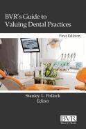 Stanley L Pollock - BVR's Guide to Valuing Dental Practices, Inbunden