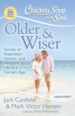Jack Canfield, Mark Victor Hansen - Older & Wiser: Stories of Inspiration, Humor, and Wisdom about Life at a Certain Age, Häftad