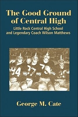 George M. Cate - Good Ground of Central High, Häftad