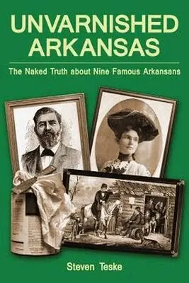 Steven Teske - Unvarnished Arkansas, Häftad. Tillgänglighet: Tillfälligt slut