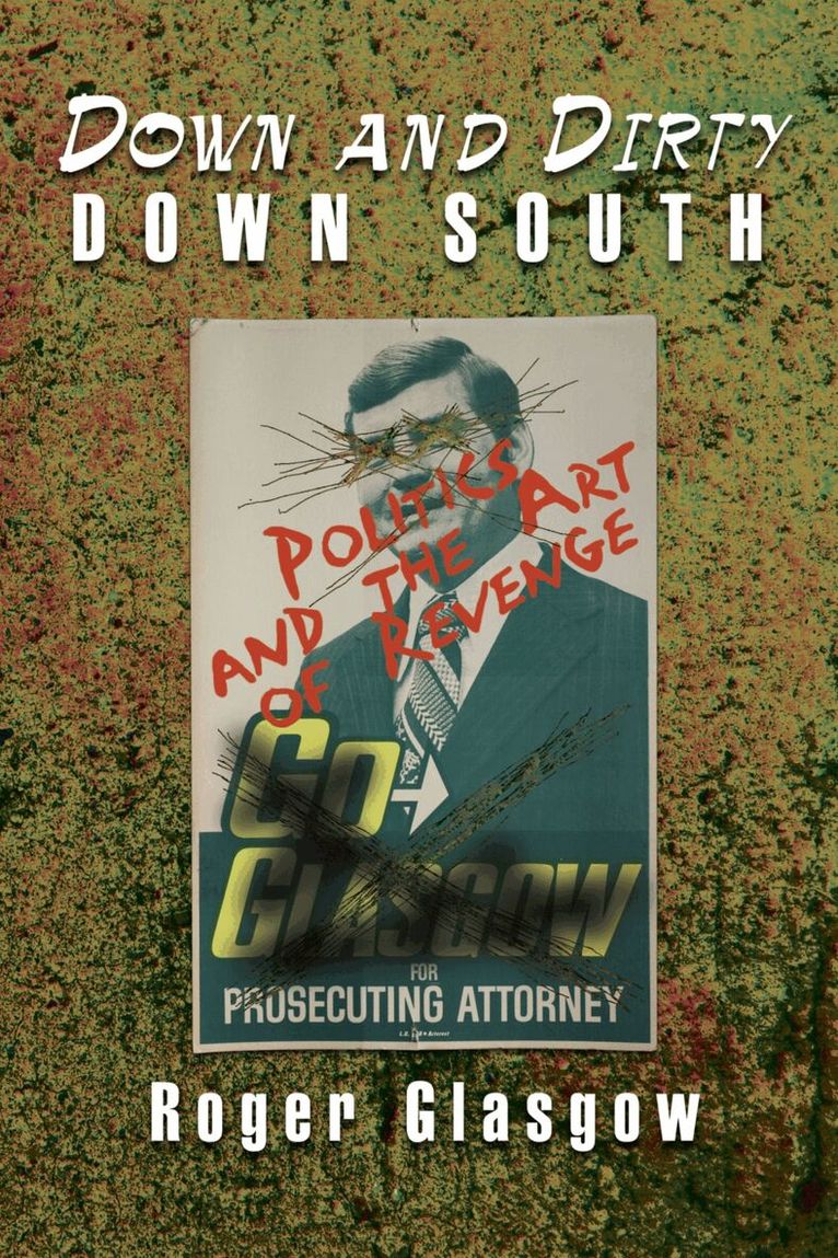 Roger Glasgow - Down and Dirty Down South, Inbunden