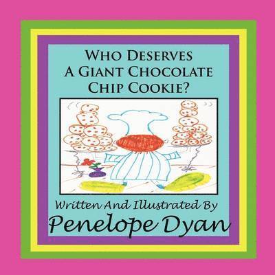 Who Deserves A Giant Chocolate Chip Cookie?