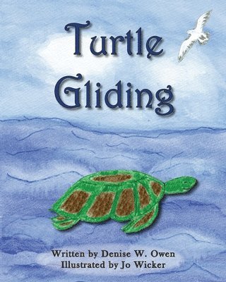 Denise W Owen - Turtle Gliding, Häftad