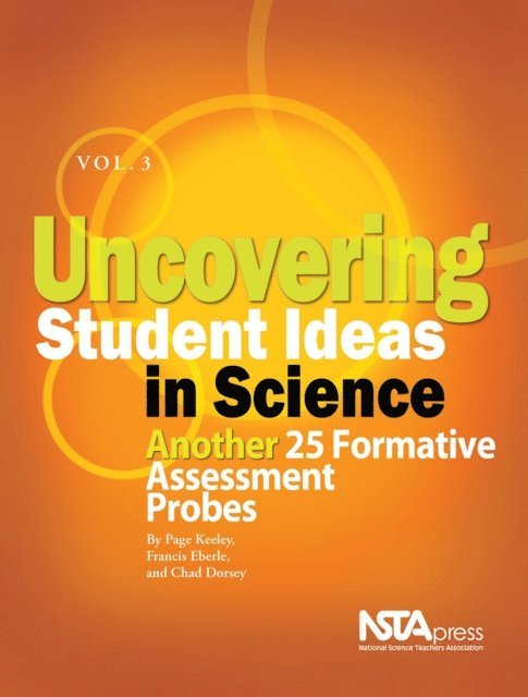 Chad Dorsey, Francis Eberle, Page Keeley - Uncovering Student Ideas in Science, Volume 3, E-bok