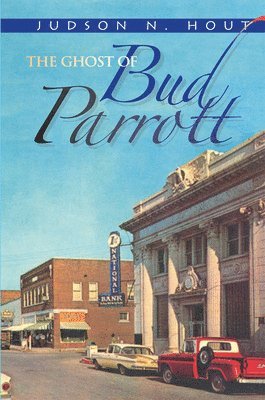 Judson N. Hout - The Ghost of Bud Parrott, Inbunden