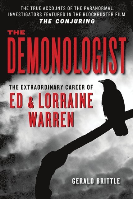 Gerald Brittle - Demonologist: The Extraordinary Career of Ed and Lorraine Warren, E-bok