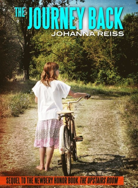 Johanna Reiss - Journey Back: Sequel to the Newbery Honor Book The Upstairs Room, E-bok