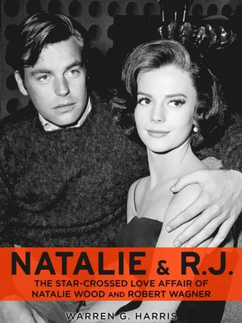 Warren G. Harris - Natalie and R.J.: The Star-Crossed Love Affair of Natalie Wood and Robert Wagner, E-bok. Tillgänglighet: Lägg i varukorg