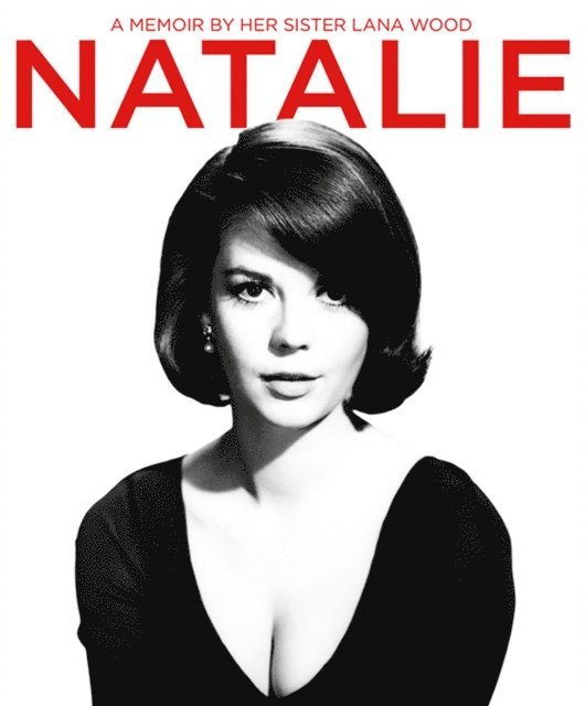 Lana Wood - Natalie: A Memoir About Natalie Wood by Her Sister, E-bok. Tillgänglighet: Lägg i varukorg