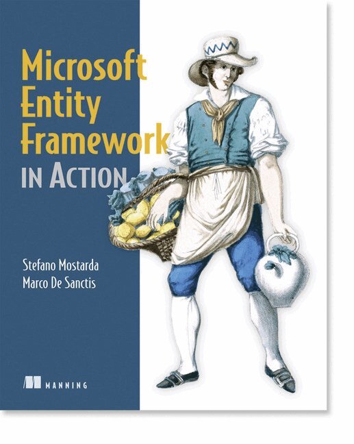 Stefano Mostarda, Marco De Sanctis - Microsoft Entity Framework in Action, Häftad