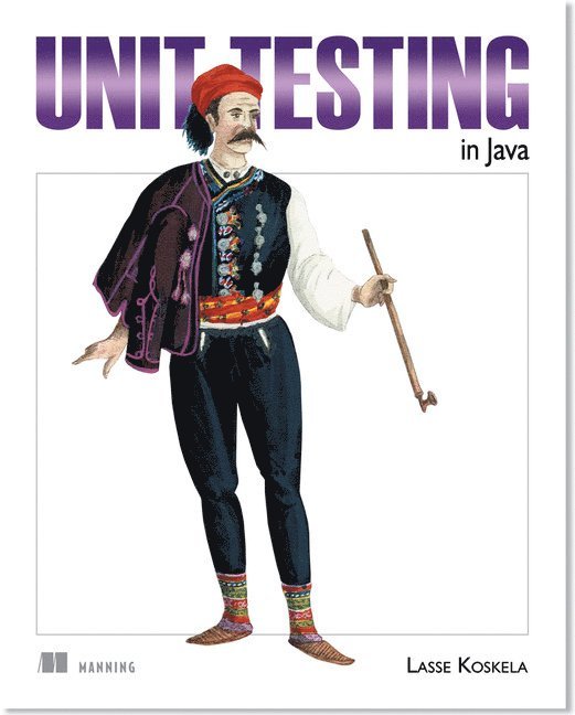 Lasse Koskela - Effective Unit Testing: A Guide for Java Developers, Häftad