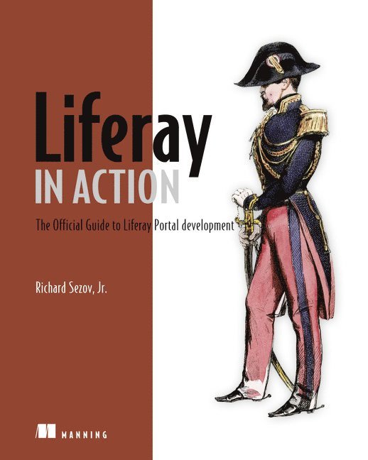 Rich Sezov - Liferay in Action: The Official Guide to Liferay Portal Development, Häftad